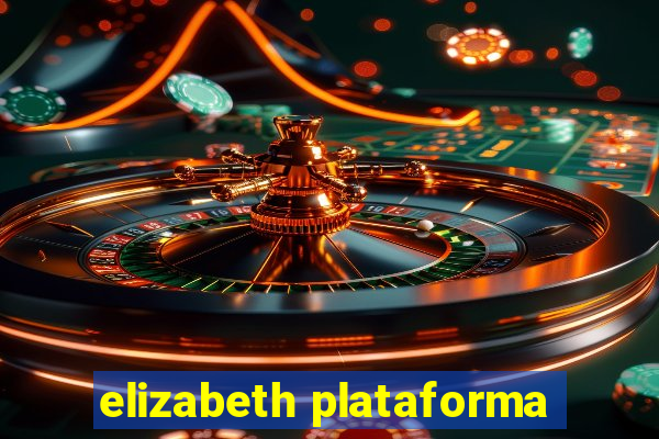elizabeth plataforma